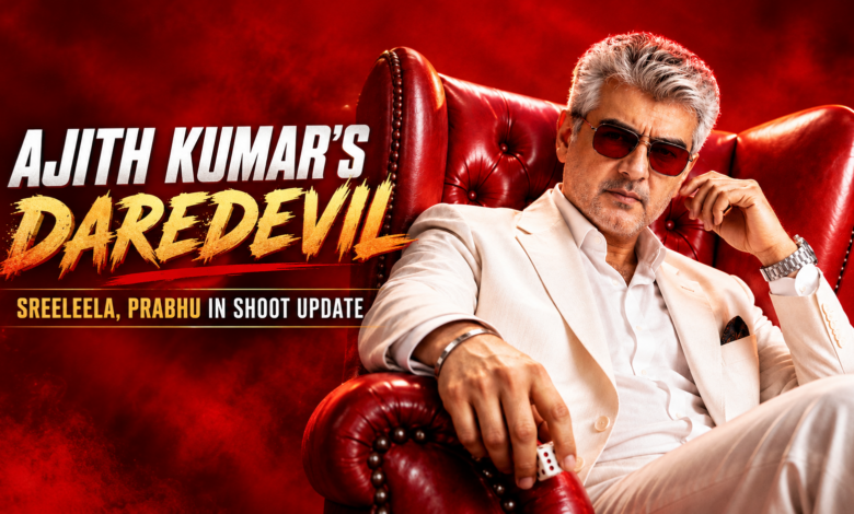 Ajith Kumar’s Daredevil Shoot Update